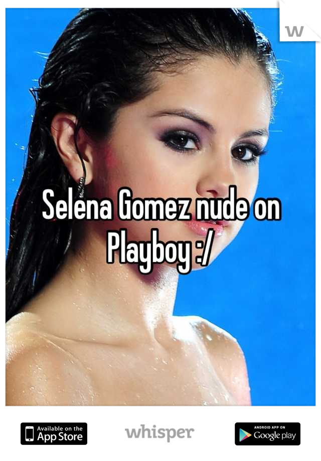 Selena gomez nude playmate